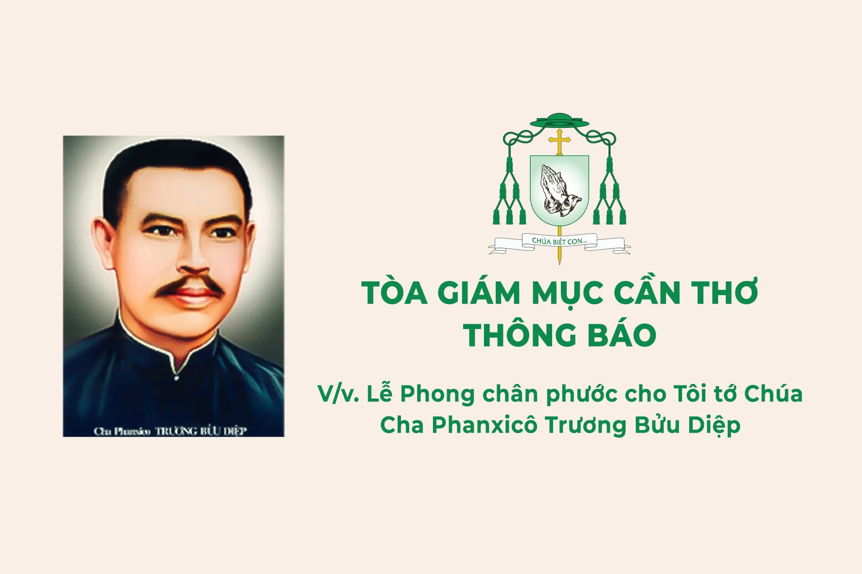 TGM Cần Thơ – Thông báo về Thánh lễ Phong chân phước cho Tôi tớ Chúa – Cha Phanxicô Trương Bửu Diệp
